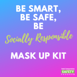 Be Smart, Be Safe, Be Socially Responsible Mask Up Kit